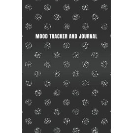 Mood Tracker and Journal: Weekly Mood Tracker | Track and Document Your Daily Mood, Sleep Quality, Things That Happened, and How That Affected You - Black Design Cover