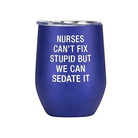 About Face Designs Hilarious Say What Collection - Stainless Steel Insulated Wine Tumbler, 12-Ounce, Nurse Can't Fix Stupid