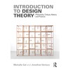 Introduction to Design Theory: Philosophy, Critique, History and Practice