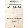 Transgenerational Astrology: Astrology of Family Patterns and the Path of