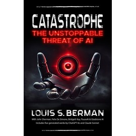 Catastrophe: The Unstoppable Threat of AI