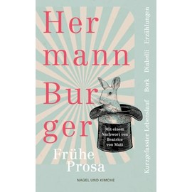 Kurzgefasster Lebenslauf und andere frühe Prosa. Bork. Diabelli: Erzählungen | Frühe Erzählungen | Hermann Burger ist einer der wichtigsten Schweizer ... der Werkausgabe im Taschenbuch erhältlich
