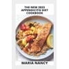 The New 2023 Appendicitis Diet Cookbook: The ultimate book guide