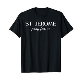 St Jerome Pray Catholic Patron Saint Librarians Elegant T-Shirt