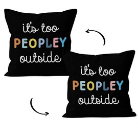 HIWX Funny It's Too Peopley Outside Decorative Pillowcase Throw Pillow Cover, Motivational Funny Introvert Humor for Sofa Bed Room Home Bohemia Decor 18 x 18 Inch Pillow Case (Black)
