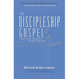 The Discipleship Gospel: What Jesus PreachedâWe Must Follow