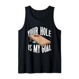 Your Hole Is My Goal Corn Hole Board Sand Bag Toss Cornhole Tank Top