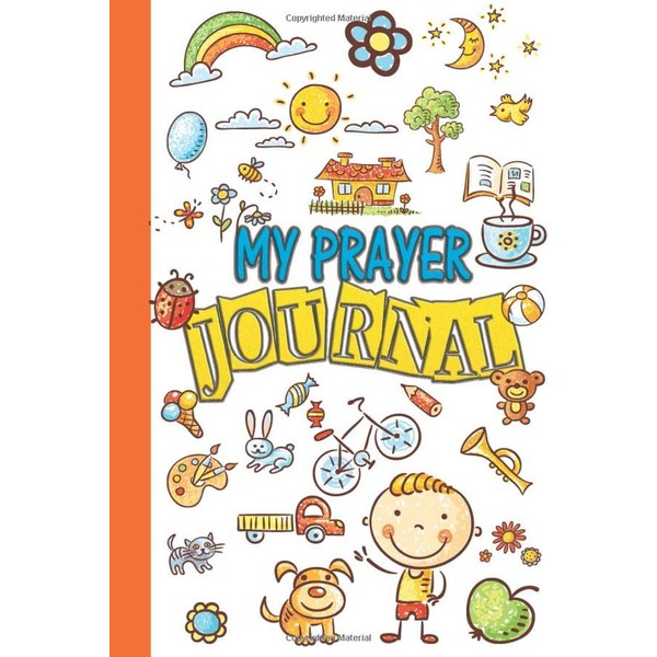 MY PRAYER JOURNAL: Christian Kid Read It Write It Draw