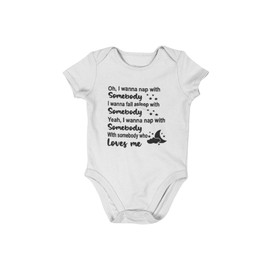 Freedomtees I Want To Nap With Somebody Funny Baby shirt Gift music Lyrics Unisex Bodysuit shirt (Baby, White, New Born)