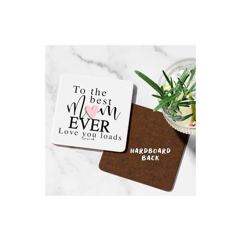 To The Best Mum Ever Love You Loads Coaster Cute