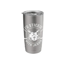 I'm Stickin with Jesus Christian Drummer T-Shirt Drum Sticks Stainless Steel Insulated Tumbler