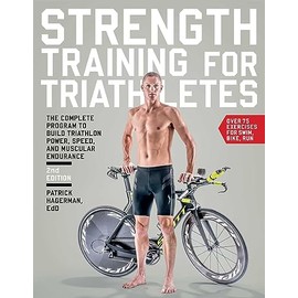 Strength Training for Triathletes: The Complete Program to Build Triathlon Power, Speed, and Muscular Endurance, 2nd Edition