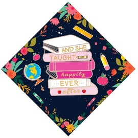 Tassel Toppers She Taught Happily Ever After Grad Cap Topper - Teacher Graduation Gifts, Grad Hat Decorations - Designs