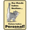 Rahmenlos 3370 Sign "Katzen haben Personal" ("Cats have staff")