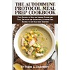 The Autoimmune Protocol Meal Prep Cookbook: Easy Recipes to Heal