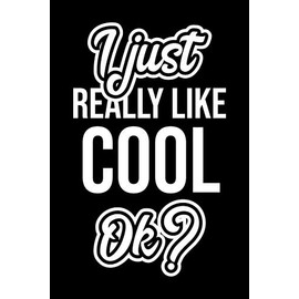I Just Really Like Cool Ok?: Christmas Gift for Cool lover | Funny Cool Journal | Nice 2019 Christmas Present for Cool | 6x9inch 120 pages