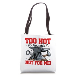 Too Hot to Handle Blacksmith Hammer Tool Construction Tote Bag