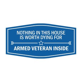 Signs ByLITA Fancy Nothing In This House Is Worth Dying For Armed Military Veteran Inside Easy Installation | Honra a los veteranos con carteles militares | Orgullo de Estados Unidos | Cartel de