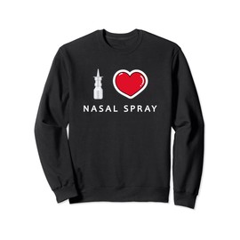 I love nasal spray allergy flu sniffles Sweatshirt