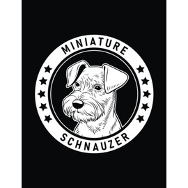 Miniature Schnauzer: Miniature Schnauzer Notebook Dog Lover’s Journal, 8.5 x 11 inches (21.59 x 27.94 cm), 200 lined pages