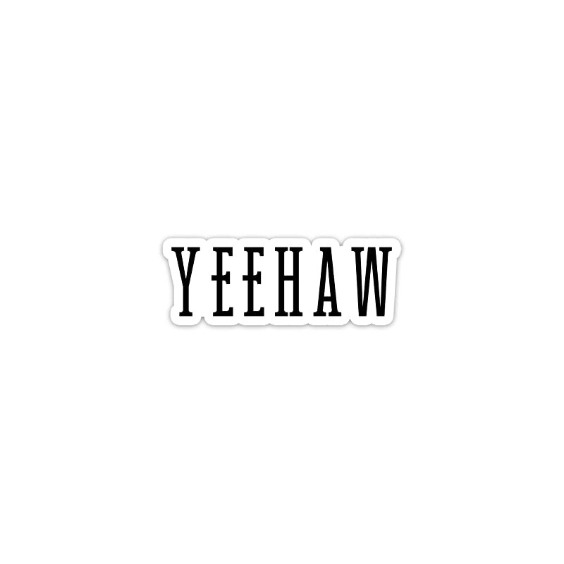 Yeehaw Vinyl Sticker Auto Car Truck Wall Laptop | Sticker