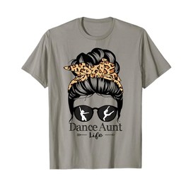 Dance Aunt Messy Bun Hair Funny Leopard Dancer T-Shirt