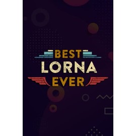 Christmas Journal & Planner - Womens Best Lorna Ever Retro Vintage First Name Gift Saying: Lorna, Lined writing notebook journal for christmas lists, planning, menus, gifts, and more,Daily