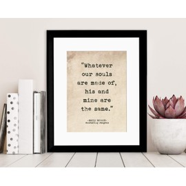 Romantic Quote Poster. Whatever Our Souls Are Made Of, Wuthering Heights, Emily Brontë Quote, Literary Print For Library, Office or Home
