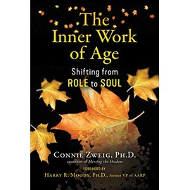 The Inner Work of Age: Shifting from Role to Soul