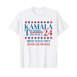 harris walz mind your own damn business T-Shirt