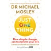Just One Thing: How simple changes can transform your life