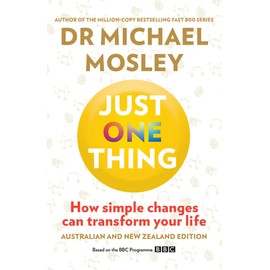 Just One Thing: How simple changes can transform your life