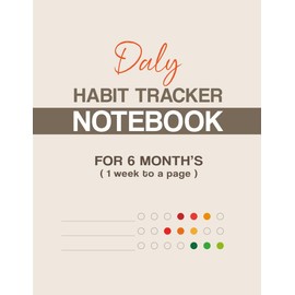 6-Month Daily Habit Tracker Planner (1 week to a page )- Updated Productivity Journal to Build Routines, Set Weekly Goals, and Track Your Progress: A ... Wellness, and Consistent Daily Progress