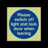 Please switch off light and lock door when leaving Photoluminescent