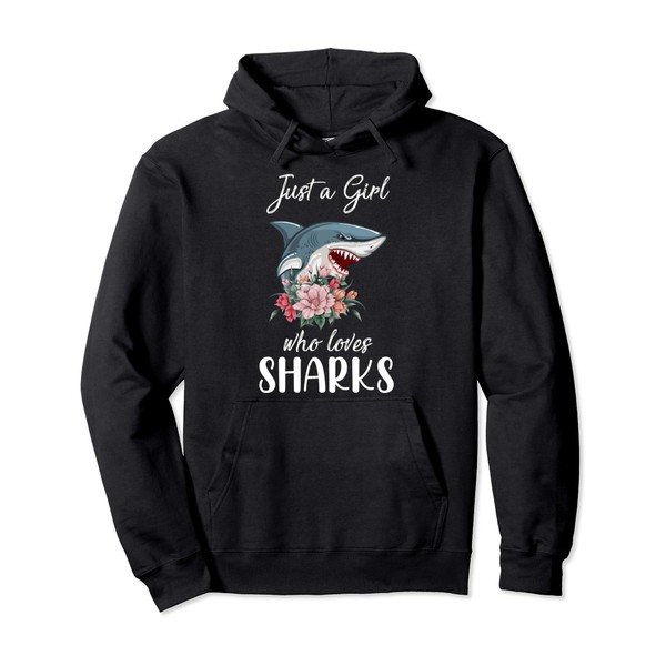 Just A Girl Who Loves Sharks Pullover Hoodie