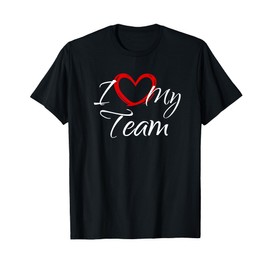 I Love My Team, I Heart My Team T-Shirt
