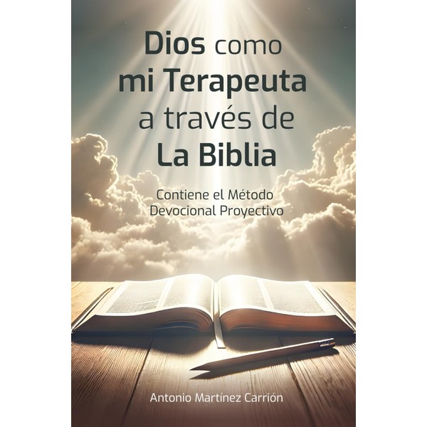DIOS COMO MI TERAPEUTA A TRAVÉS DE LA BIBLIA: Incluye
