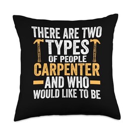 there are two types of people carpenter carpenter job Throw Pillow