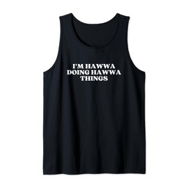 I'm Hawwa Doing Hawwa Things Funny Hawwa Name Tank Top