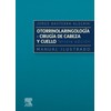 Otorrinolaringología y cirugía de cabeza y cuello: Manual ilustrado (3ª