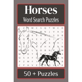 Horses Word Search Puzzles: Word Searches with Easy to Read Print about Horses, Horse Variety, Horse Habitats, and more / 6x9 inches, 110 pages / 50+ ... for Vacations, Holidays, and Leisure Time
