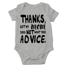 AW Fashions Thanks, But My Mom Does Not Want Your Advice Bodysuit Cute Newborn Outfit, Funny Baby Clothes (Newborn, Sports Grey)