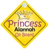 Princess Alannah On Board Girl Car Sign Child/Baby Gift/Present 002