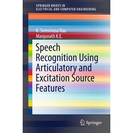 Speech Recognition Using Articulatory and Excitation Source Features
