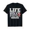 Life Doesn't Come with Manual Comes With Birdie T-Shirt