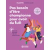 Pas besoin d'être championne pour avoir du fun: L'activité physique