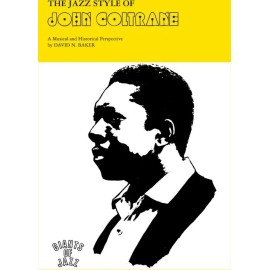 The Jazz Style of John Coltrane: A Musical and Historical Perspective