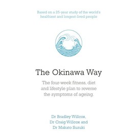 The Okinawa Way: How to Reverse Symptoms of Ageing in Four Weeks