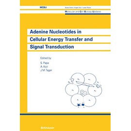 Adenine Nucleotides in Cellular Energy Transfer and Signal Transduction: UNESCO (Molecular and Cell Biology Updates)