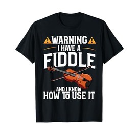 Funny Violin Design - Warning, I have a Violin T-Shirt